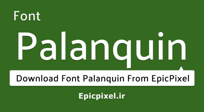 فونت Palanquin